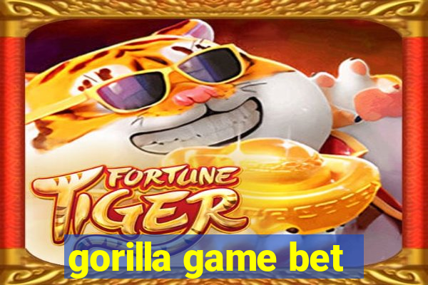 gorilla game bet